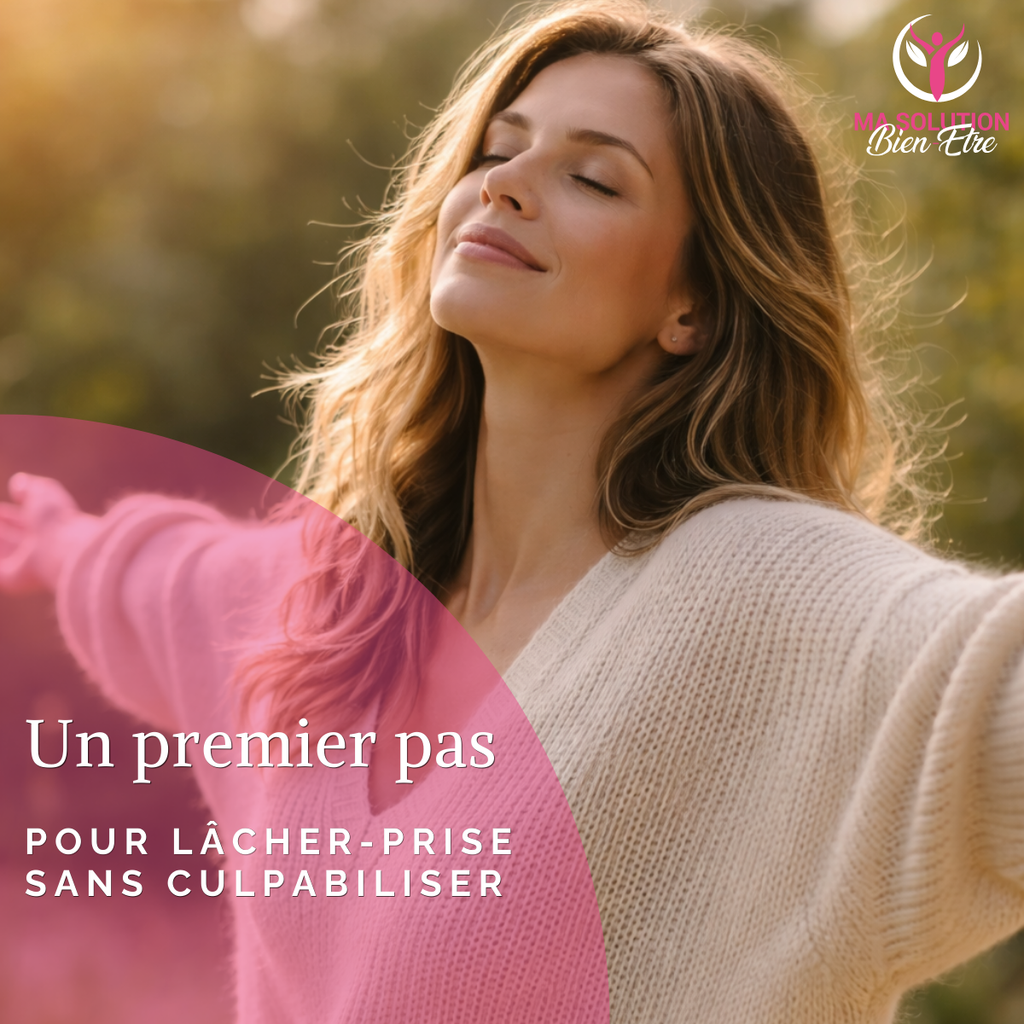 Un premier pas pour lâcher-prise sans culpabiliser